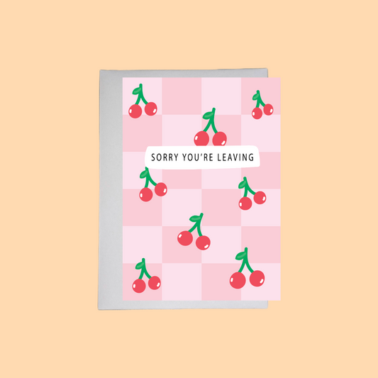 Sorry You're Leaving | A6 Greeting Card | Colleague card | Stationery | Cherries