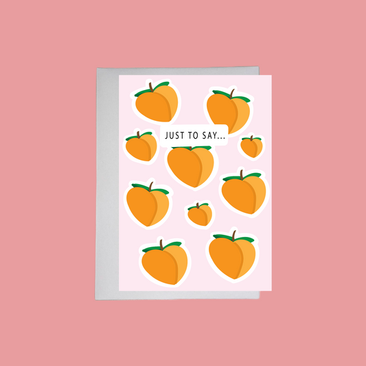 'Just to Say' Peachy Card | A6 Greeting Card | Any Occasion Card