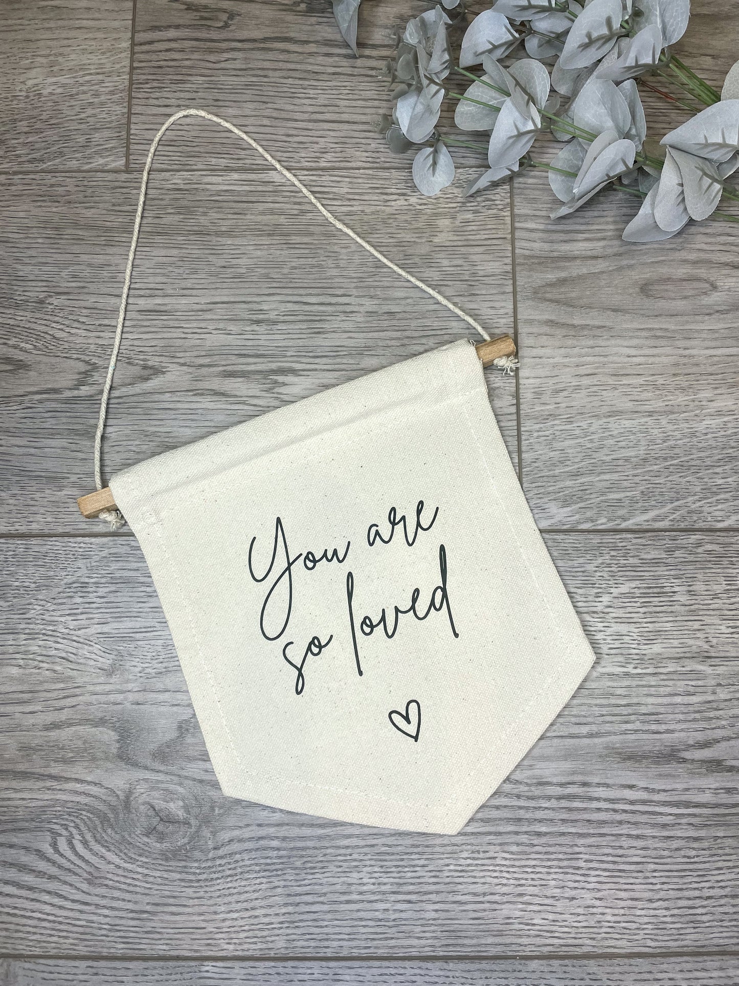 'You are so loved' Wall Hanging Flag Banner | Neutral Nursery Decor | Children's Bedroom | Nursery Wall Hanging | Personalised Canvas