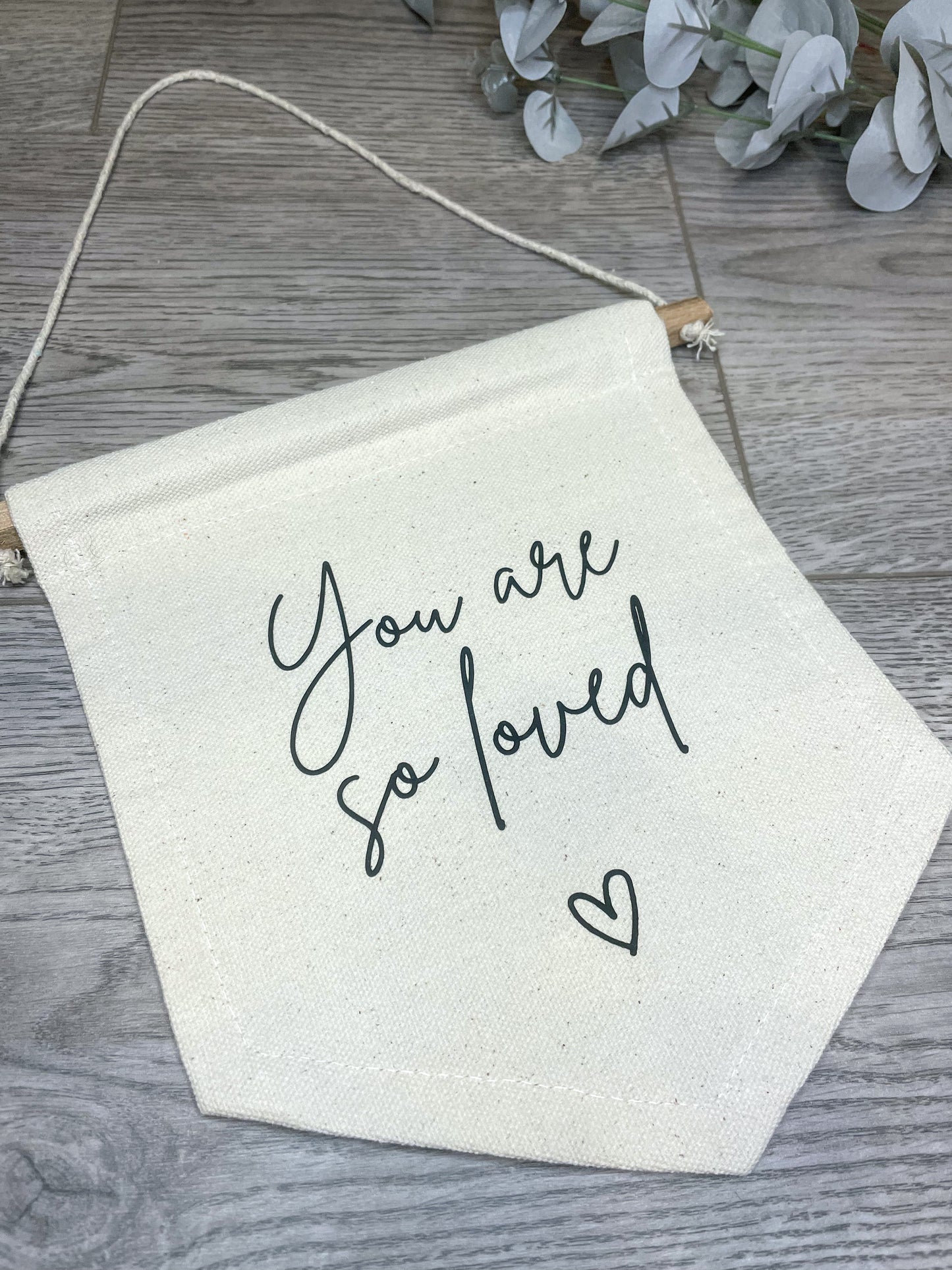 'You are so loved' Wall Hanging Flag Banner | Neutral Nursery Decor | Children's Bedroom | Nursery Wall Hanging | Personalised Canvas